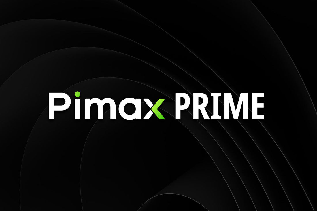 从订阅模式到两步支付：Pimax Prime会员计划调整公告